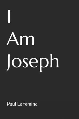 I Am Joseph by Lafemina, Paul