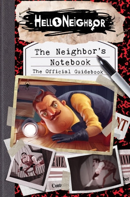 The Neighbor's Notebook: The Official Game Guide (Hello Neighbor) by Phegley, Kiel