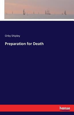 Preparation for Death by Shipley, Orby