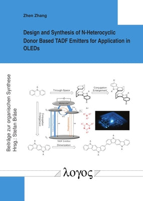Design and Synthesis of N-Heterocyclic Donor Based Tadf Emitters for Application in Oleds by Zhang, Zhen