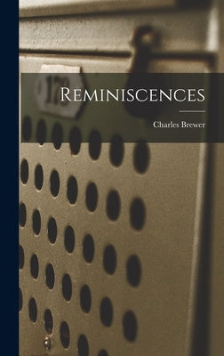Reminiscences by Brewer, Charles