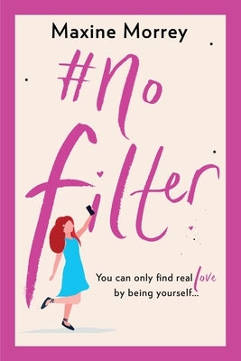 #No Filter by Morrey, Maxine