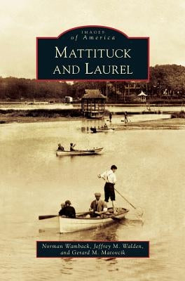 Mattituck and Laurel by Wamback, Norman
