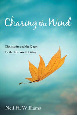 Chasing the Wind by Williams, Neil H.