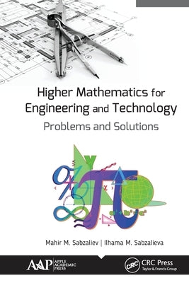 Higher Mathematics for Engineering and Technology: Problems and Solutions by Sabzaliev, Mahir M.