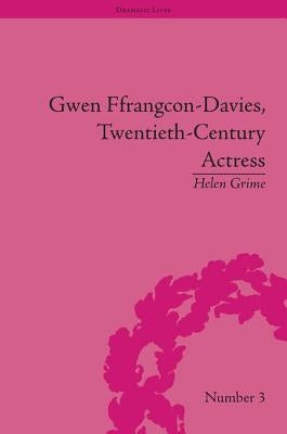 Gwen Ffrangcon-Davies, Twentieth-Century Actress by Grime, Helen