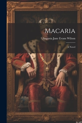 Macaria by Wilson, Augusta Jane Evans