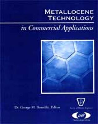 Metallocene Technology in Commercial Applications by Benedikt, George