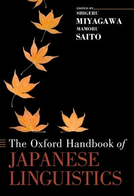 Oxford Handbook of Japanese Linguistics by Miyagawa, Shigeru