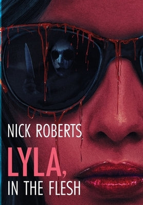 Lyla, In The Flesh by Roberts, Nick