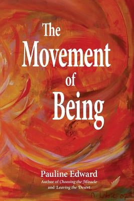 The Movement of Being by Edward, Pauline
