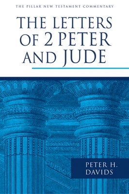 The Letters of 2 Peter and Jude by Davids, Peter H.
