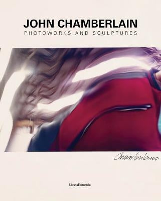 John Chamberlain: Bending Spaces by Chamberlain, John