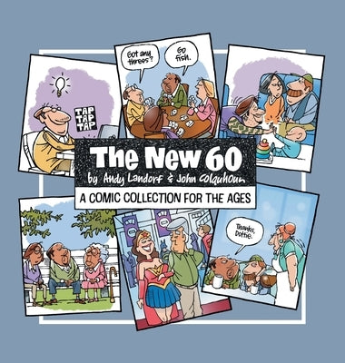 The New 60: A Comic Collection For The Ages by Colquhoun, John