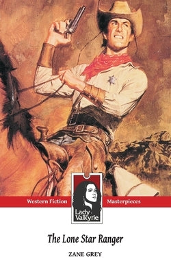 The Lone Star Ranger (Lady Valkyrie Westerns) by Lady Valkyrie