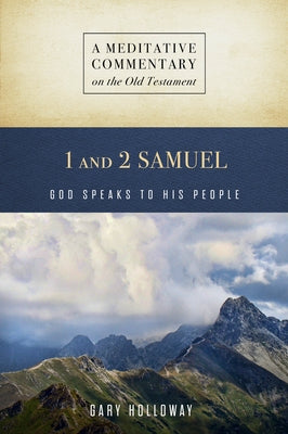 MC: 1 and 2 Samuel: God Speaks to His People by Holloway, Gary