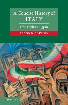 A Concise History of Italy by Duggan, Christopher