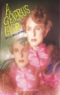 A Generous Lover/Boy in a Dress: Two Plays by Johnjoseph, La