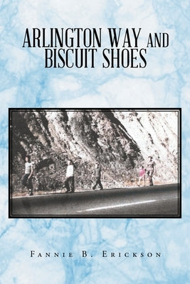 Arlington Way and Biscuit Shoes by Erickson, Fannie B.