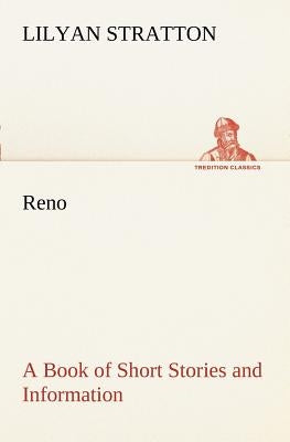 Reno - a Book of Short Stories and Information by Stratton, Lilyan