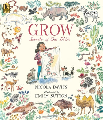Grow: Secrets of Our DNA by Davies, Nicola