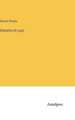 Elements of Logic by Whately, Richard