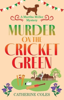 Murder on the Cricket Green by Coles, Catherine