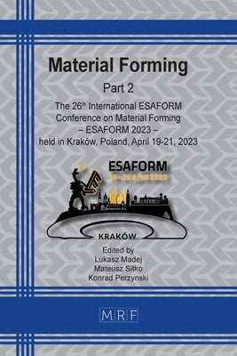 Material Forming - ESAFORM 2023 - Part 2 by Madej, Lukasz