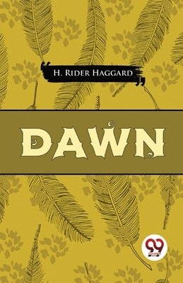 Dawn by Haggard, H. Rider