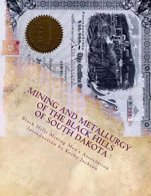Mining and Metallurgy of the Black Hills of South Dakota by Jackson, Kerby