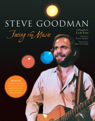Steve Goodman: Facing the Music [With Access Code] by Eals, Clay