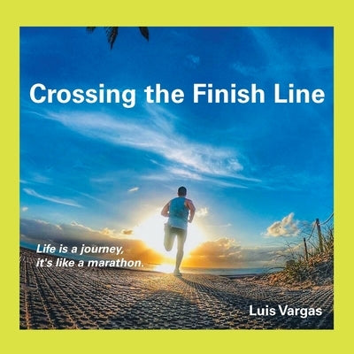 Crossing the Finish Line by Vargas, Luis