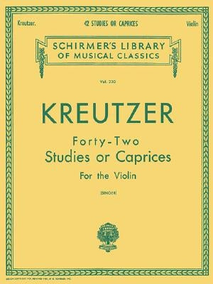 Kreutzer - 42 Studies or Caprices: Schirmer Library of Classics Volume 230 Violin Method by Kreutzer, Rodolphe