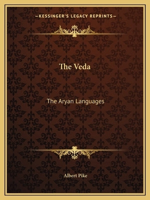 The Veda: The Aryan Languages by Pike, Albert