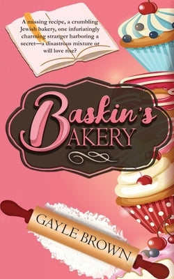 Baskin's Bakery by Brown, Gayle