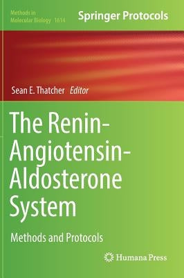 The Renin-Angiotensin-Aldosterone System: Methods and Protocols by Thatcher, Sean E.