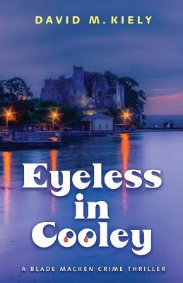 Eyeless in Cooley by Kiely, David M.