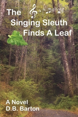 The Singing Sleuth Finds a Leaf by Barton, Db