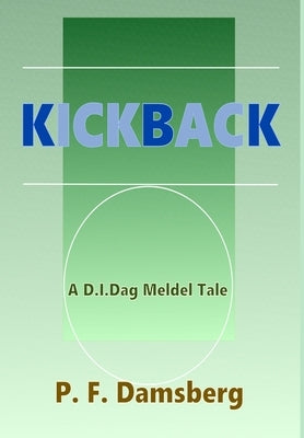 Kickback by Damsberg, Peter F.