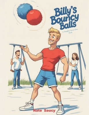 Billy's Bouncy Balls by Saucy, Nate
