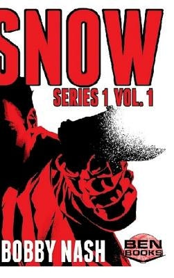 SNOW Series 1. Vol. 1 HC by Nash, Bobby