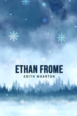 Ethan Frome by Wharton, Edith