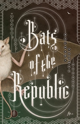 Bats of the Republic by Dodson, Zachary Thomas