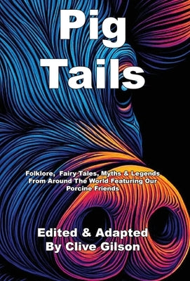 Pig Tails by Gilson, Clive L.