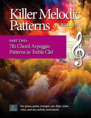 Killer Melodic Patterns - Part Two_Treble Clef by Keis, Bill