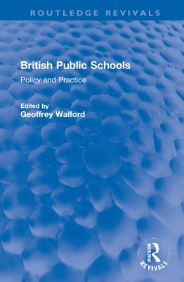 British Public Schools: Policy and Practice by Walford, Geoffrey