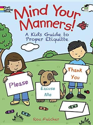 Mind Your Manners! Coloring Book: A Kid's Guide to Proper Etiquette by Fulcher, Roz