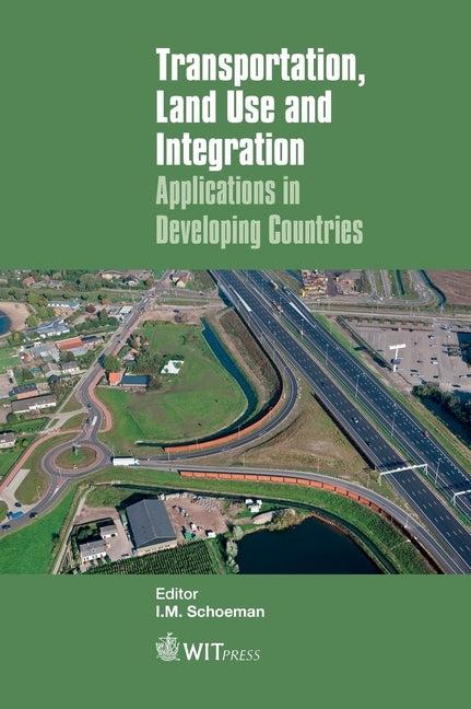 Transportation, Land Use and Integration by Schoeman, Ilse