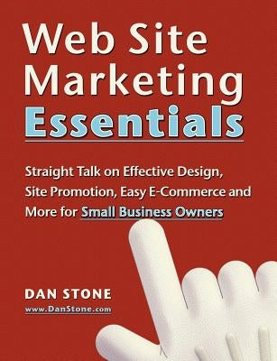 Web Site Marketing Essentials by Stone, Dan