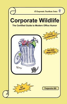 Corporate Wildlife: The Certified Guide to Modern Office Humor by Sreenivas, Thejendra Bs